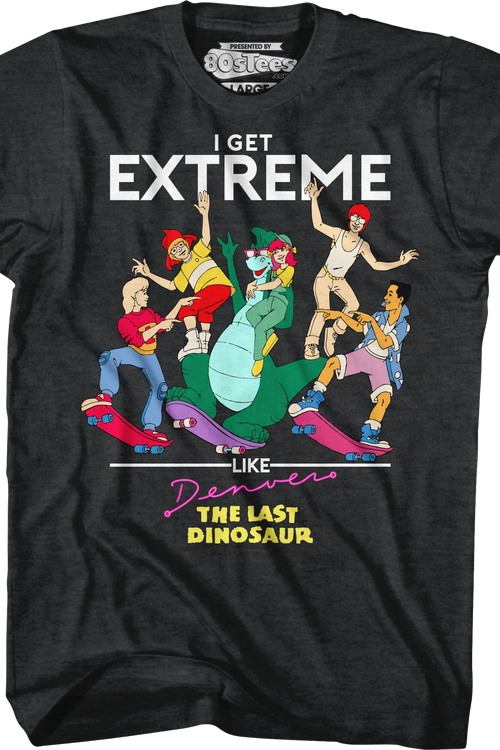 Get Extreme Denver The Last Dinosaur T-Shirt