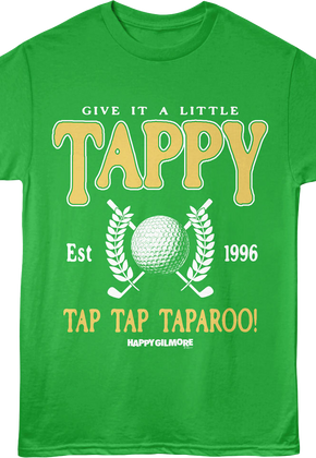 Give It A Little Tappy Happy Gilmore T-Shirt