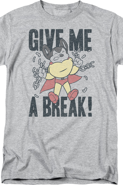 Give Me A Break Mighty Mouse T-Shirt