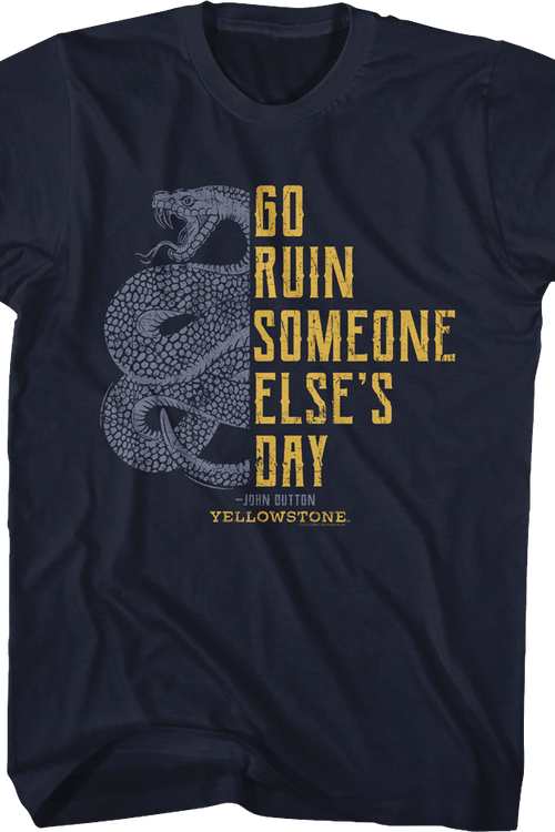 Go Ruin Someone Else's Day Yellowstone T-Shirt