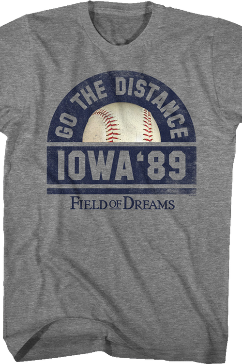 Go The Distance Field Of Dreams T-Shirt