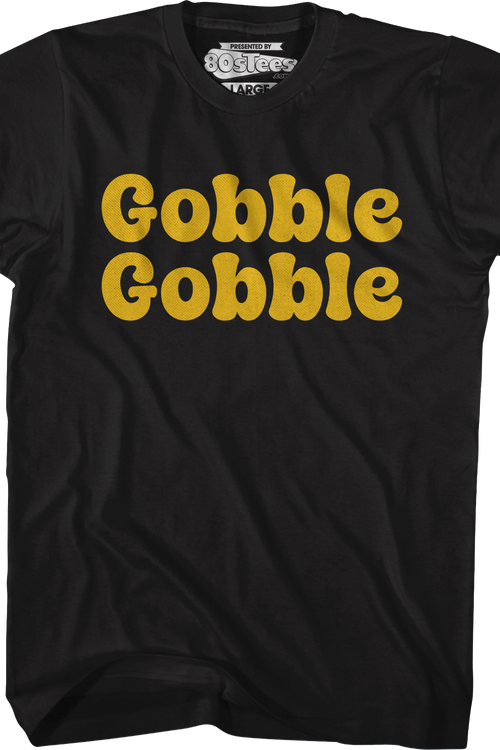 Gobble Gobble T-Shirt