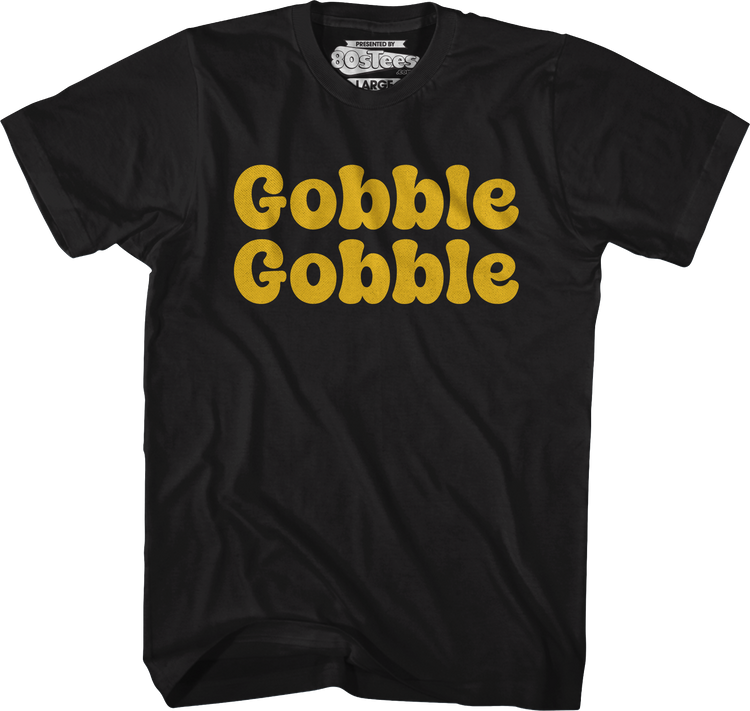 Gobble Gobble T-Shirt