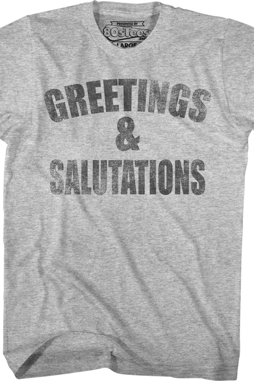 Greetings and Salutations Heathers T-Shirt