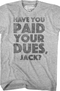 Have You Paid Your Dues Jack Big Trouble In Little China T-Shirt