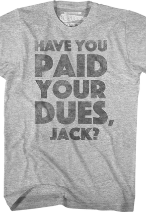 Have You Paid Your Dues Jack Big Trouble In Little China T-Shirt