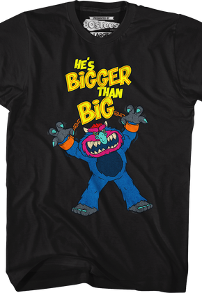 He's Bigger Than Big My Pet Monster T-Shirt