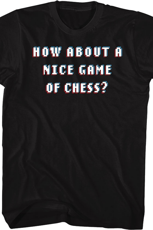 How About A Nice Game Of Chess Front & Back WarGames T-Shirt