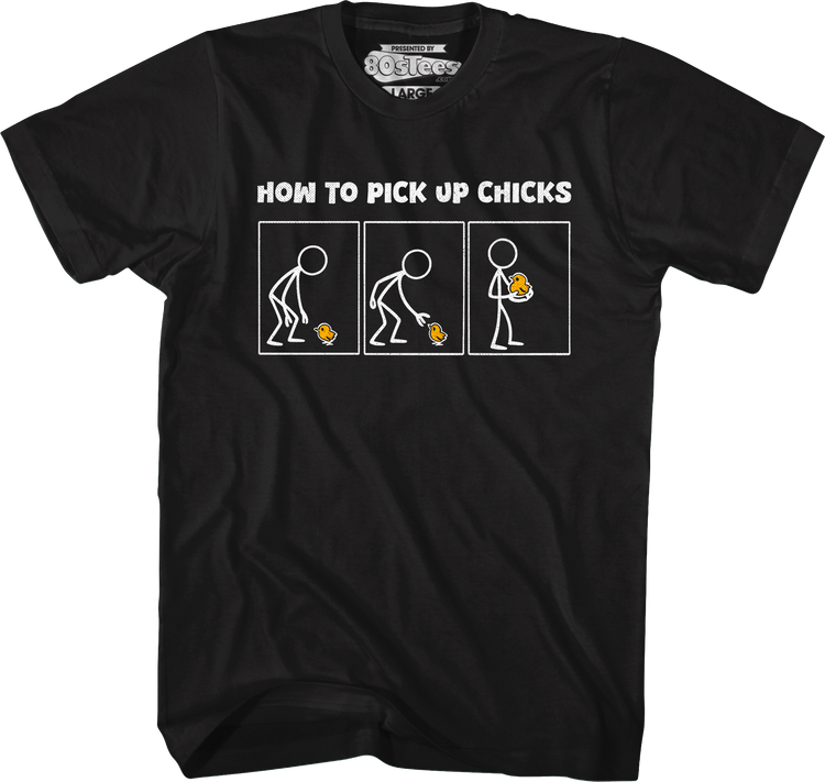 How To Pick Up Chicks T-Shirt