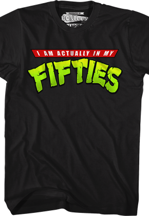 I Am Actually In My Fifties T-Shirt