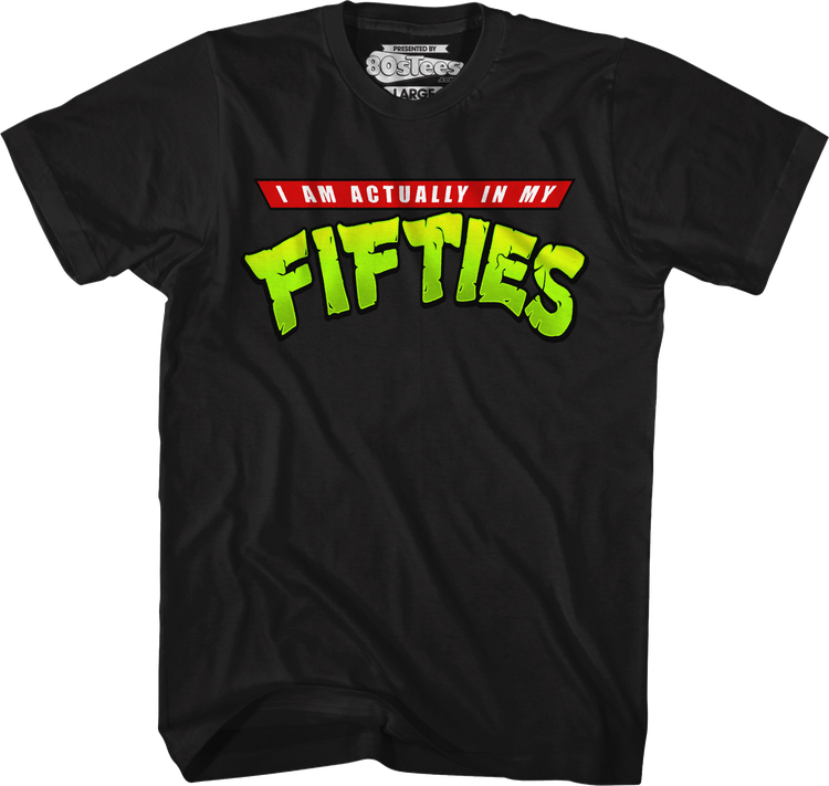 I Am Actually In My Fifties T-Shirt
