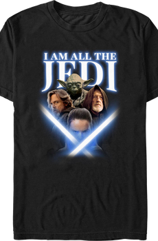 I Am All The Jedi Star Wars T-Shirt
