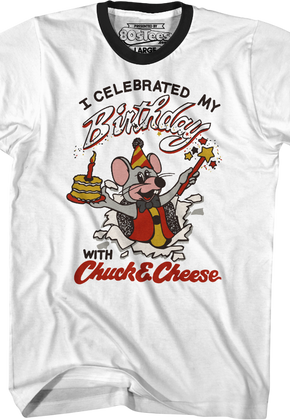 I Celebrated My Birthday With Chuck E. Cheese Ringer Shirt