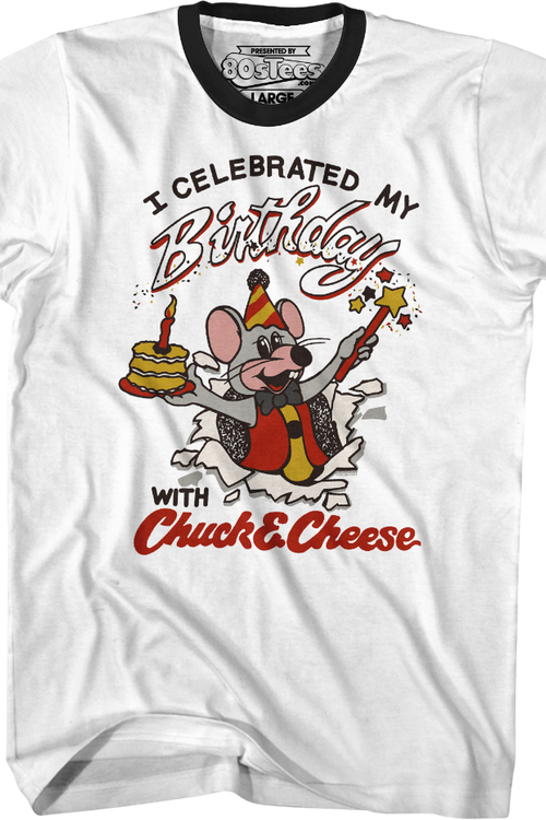 I Celebrated My Birthday With Chuck E. Cheese Ringer Shirt