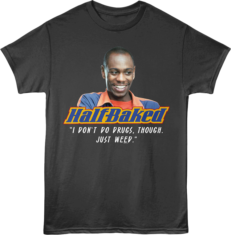 Just Weed Half Baked T-Shirt