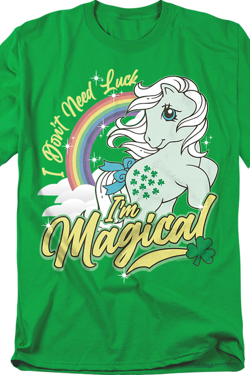 I Don't Need Luck I'm Magical My Little Pony T-Shirt