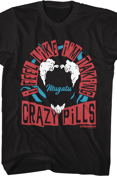 I Feel Like I'm Taking Crazy Pills Zoolander T-Shirt
