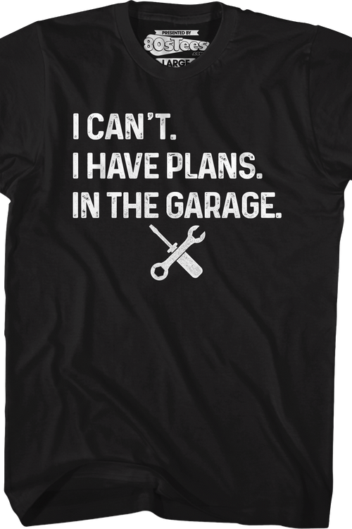 I Have Plans In The Garage T-Shirt