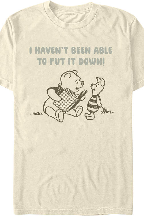I Haven't Been Able To Put It Down Winnie The Pooh T-Shirt