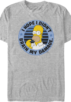 I Hope I Didn't Brain My Damage Simpsons T-Shirt