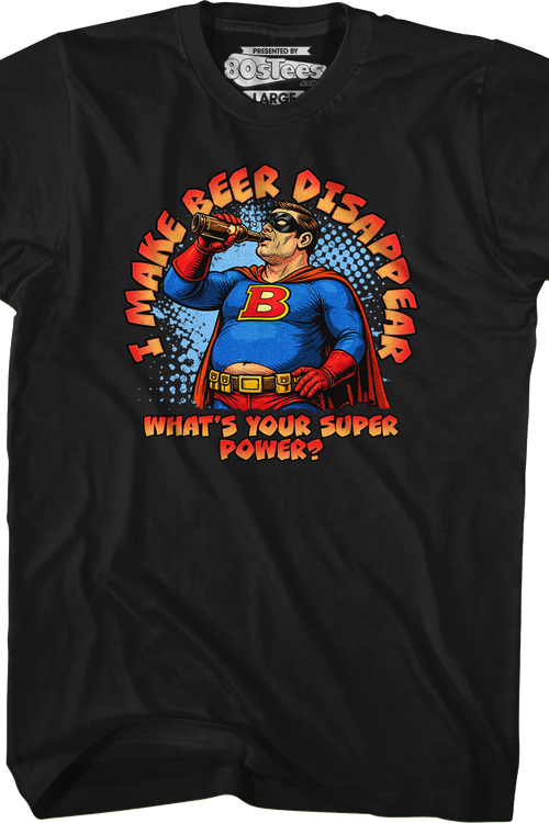 I Make Beer Disappear T-Shirt
