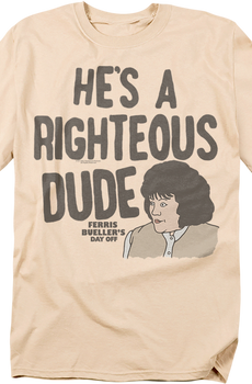 He's A Righteous Dude Sketch Ferris Bueller's Day Off T-Shirt