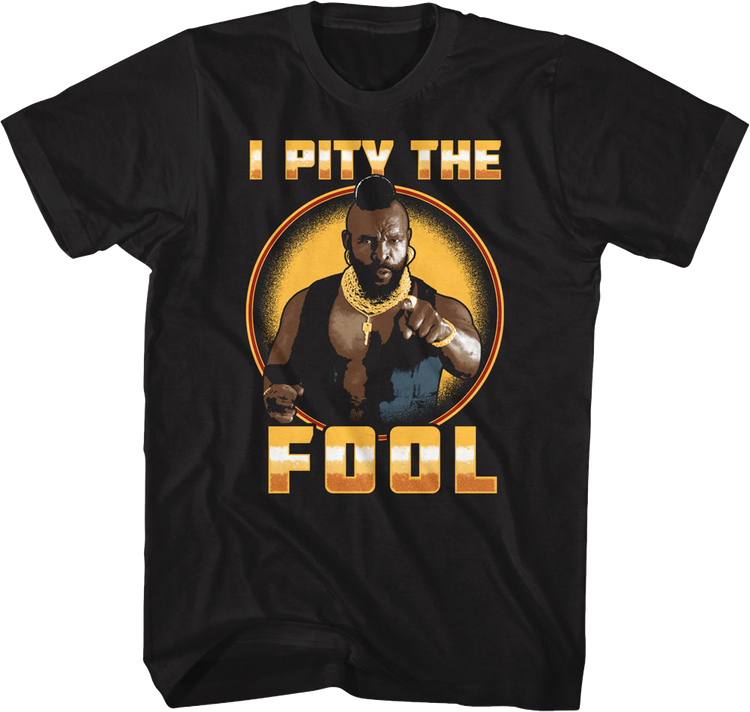 I Pity The Fool Circle Mr. T Shirt