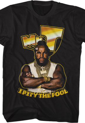 I Pity The Fool Gold Letters Mr. T Shirt
