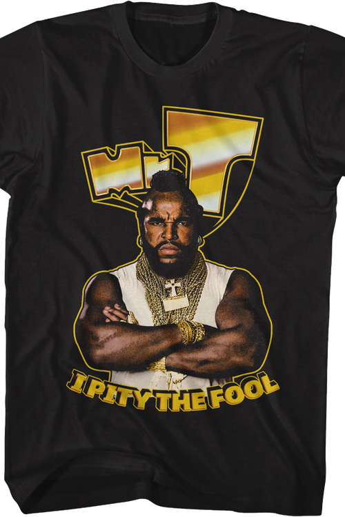 I Pity The Fool Gold Letters Mr. T Shirt
