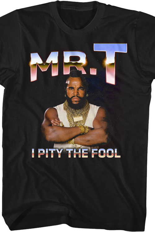 I Pity The Fool Metallic Colors Mr. T Shirt