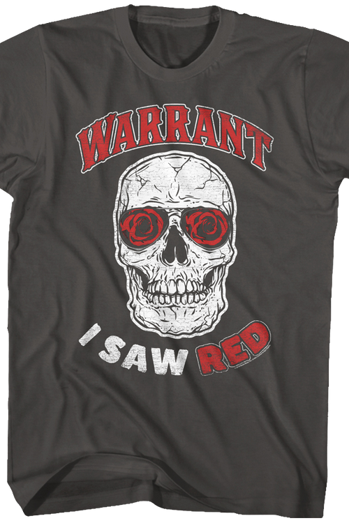 I Saw Red Warrant T-Shirt