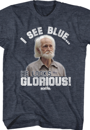 I See Blue He Looks Glorious Old School T-Shirt