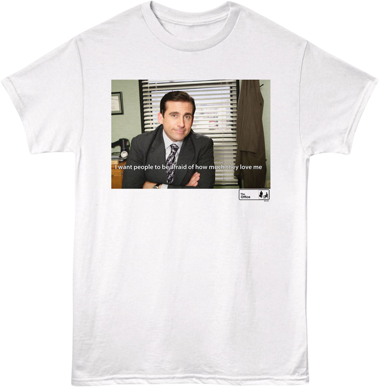 I Want People To Be Afraid Of How Much They Love Me The Office T-Shirt