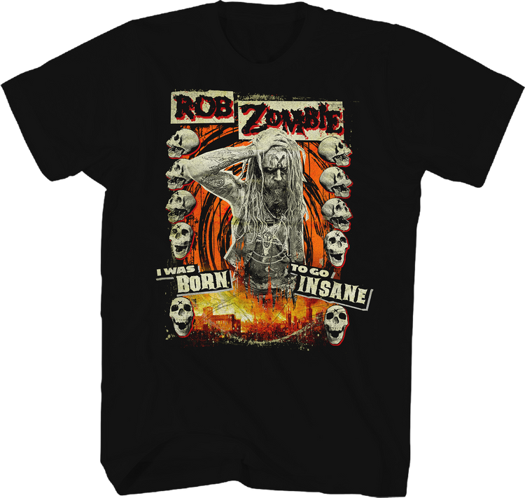 I Was Born To Go Insane Rob Zombie T-Shirt