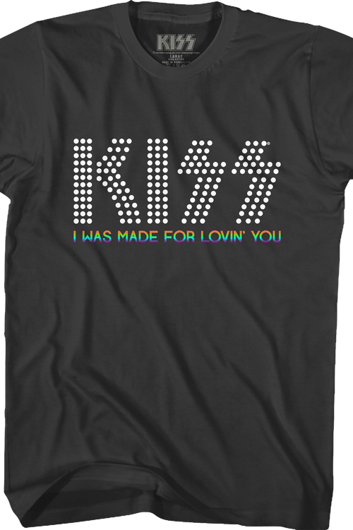 I Was Made For Lovin' You KISS T-Shirt