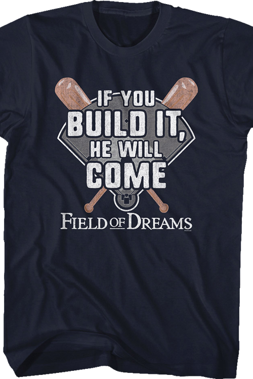 If You Build It He Will Come Field Of Dreams T-Shirt
