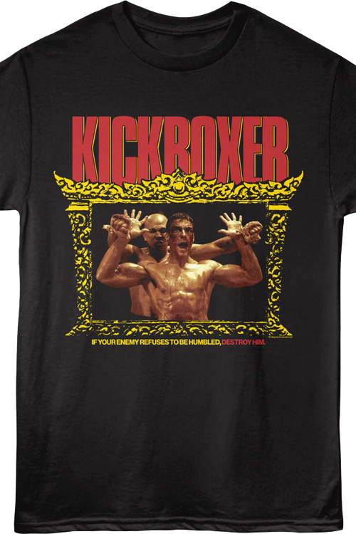 If Your Enemy Refuses To Be Humbled, Destroy Him Kickboxer T-Shirt