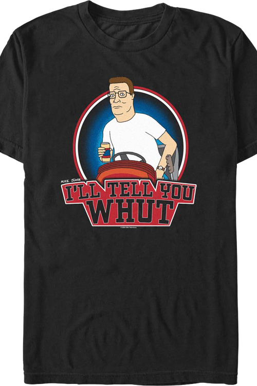 I'll Tell You Whut Circle King of the Hill T-Shirt