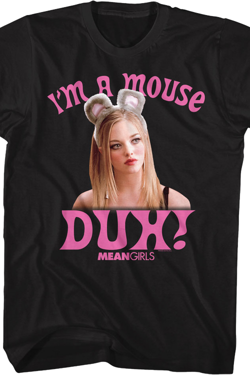 I'm A Mouse Duh Mean Girls T-Shirt