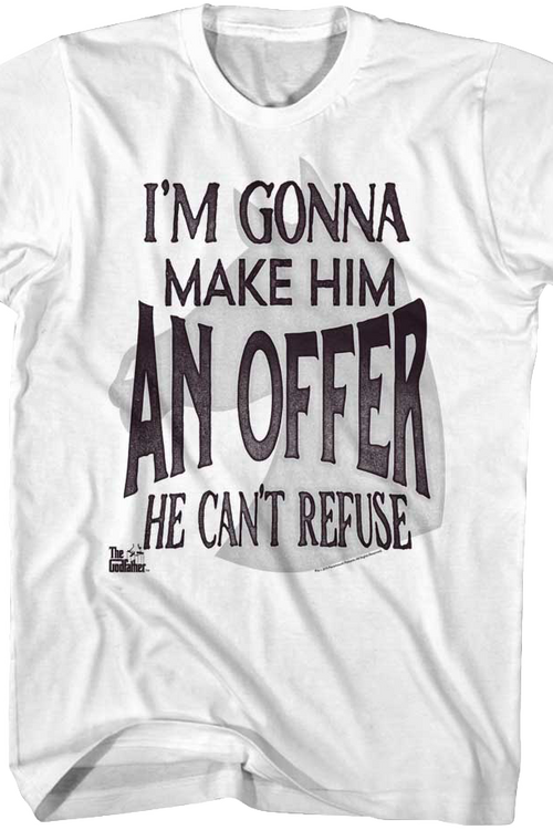 I'm Gonna Make Him An Offer He Can't Refuse Godfather T-Shirt
