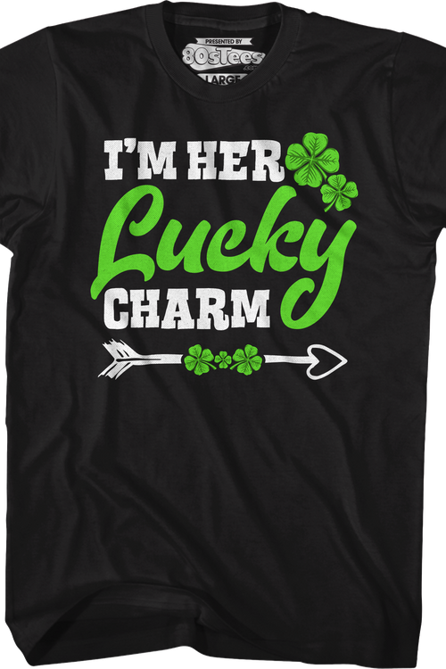 I'm Her Lucky Charm T-Shirt