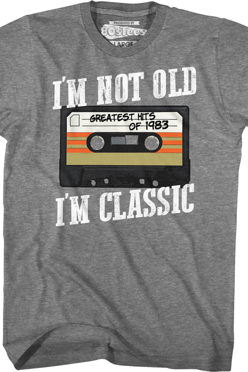 I'm Not Old I'm Classic Greatest Hits Of 1983 T-Shirt