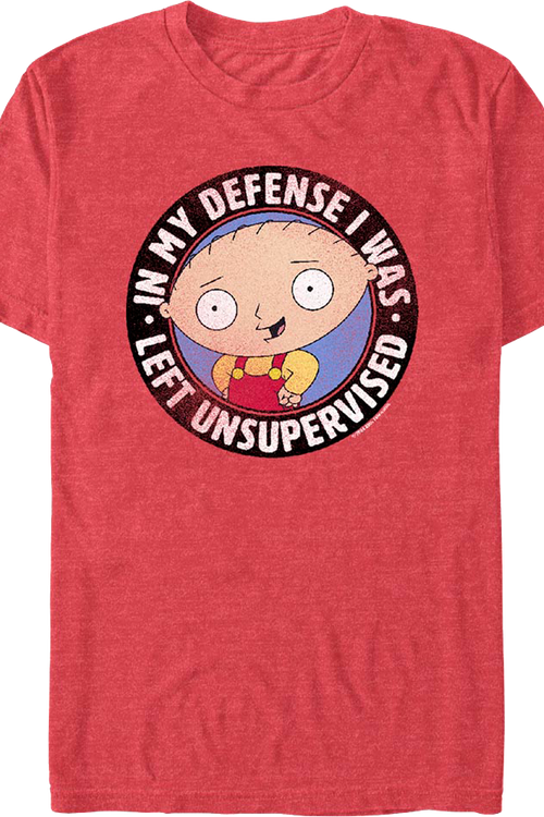 In My Defense I Was Left Unsupervised Family Guy T-Shirt
