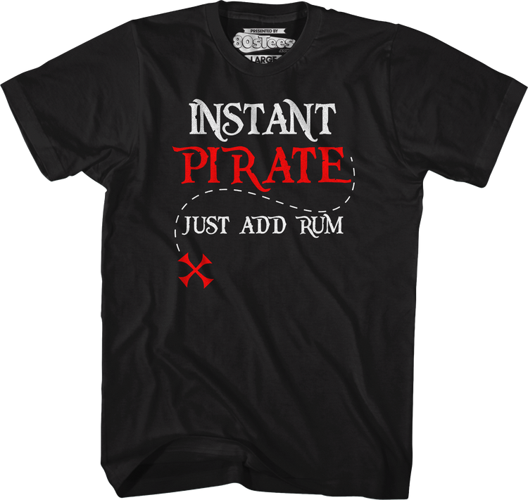 Instant Pirate Just Add Rum T-Shirt