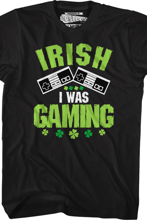 Irish I Was Gaming T-Shirt