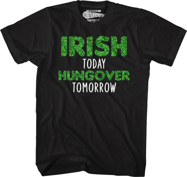 Irish Today Hungover Tomorrow T-Shirt