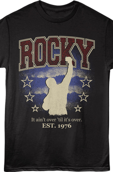 It Ain't Over 'Til It's Over Rocky T-Shirt