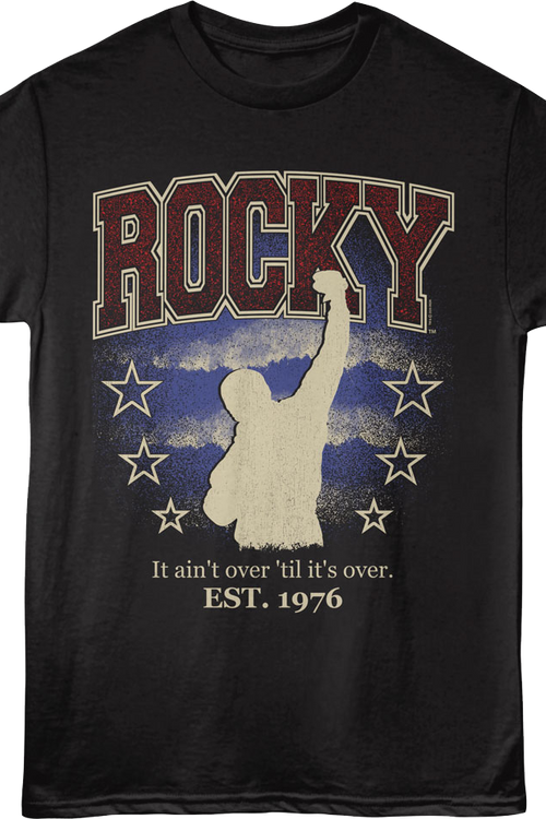 It Ain't Over 'Til It's Over Rocky T-Shirt