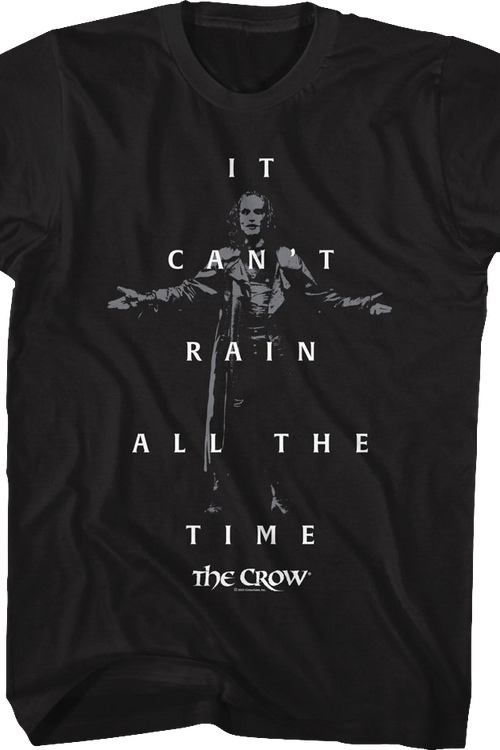 It Can't Rain All The Time The Crow T-Shirt