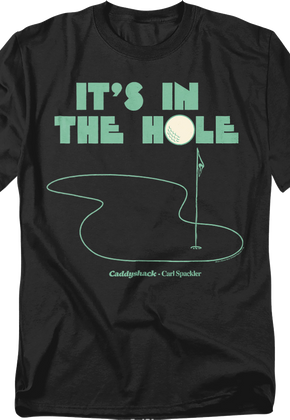 It's In The Hole Caddyshack T-Shirt